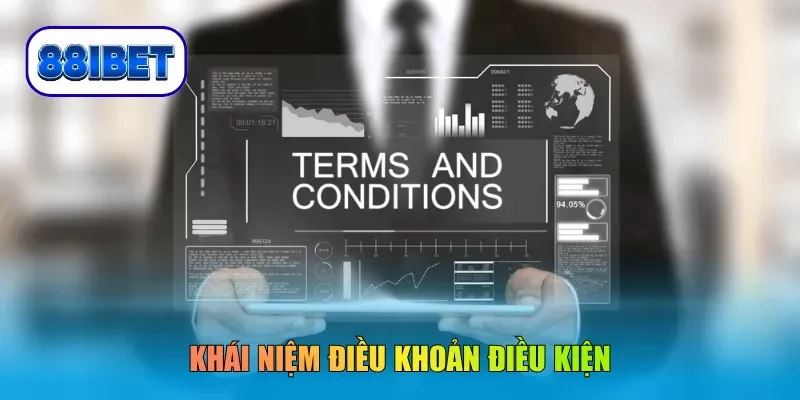 Khái niệm điều khoản điều kiện