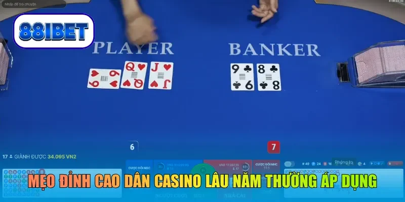 Mẹo đỉnh cao dân casino lâu năm thường áp dụng