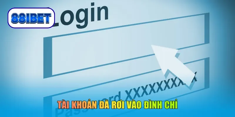 Tài khoản đã rơi vào đình chỉ