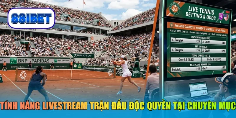 Tính năng livestream trận đấu độc quyền tại chuyên mục