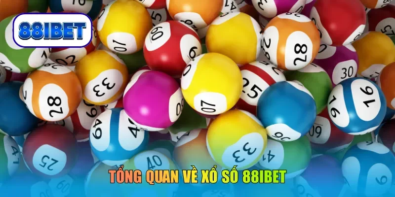 Tổng quan về xổ số 88IBET